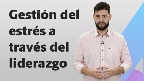 Estrategias Efectivas de Liderazgo Para la Gestión del Estrés Laboral Aulaclicks